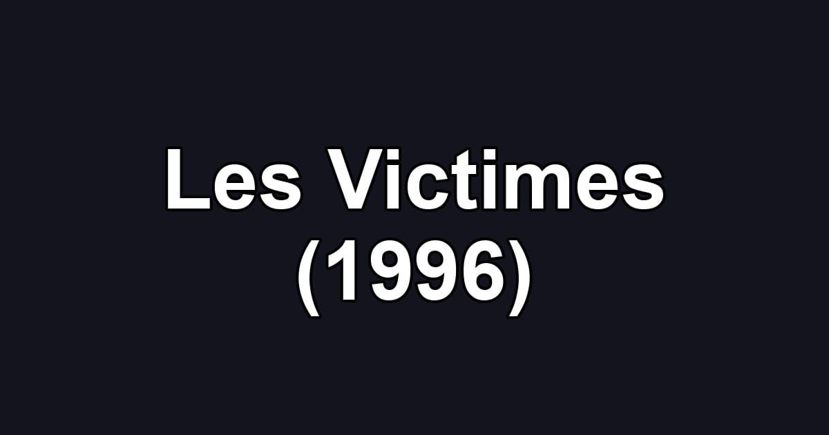 Les Victimes (1996)