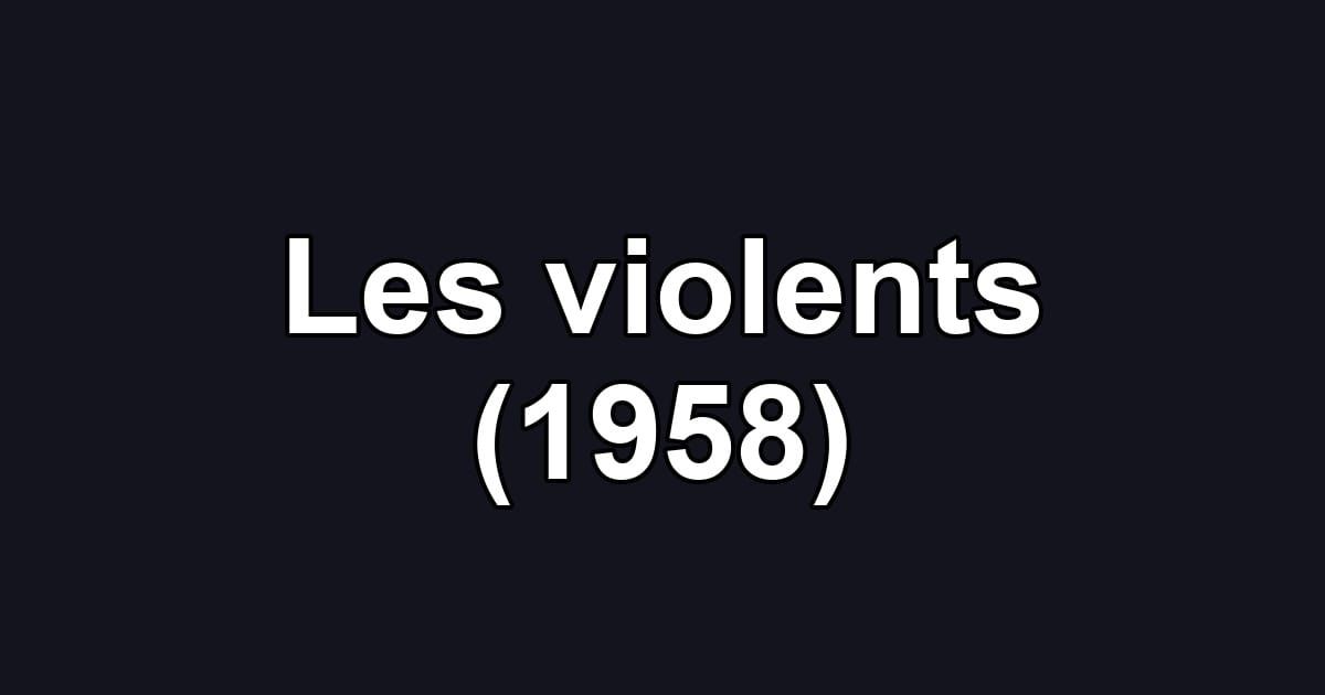 Les violents (1958)