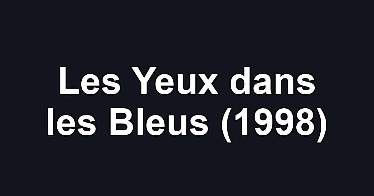 Les Yeux dans les Bleus (1998)