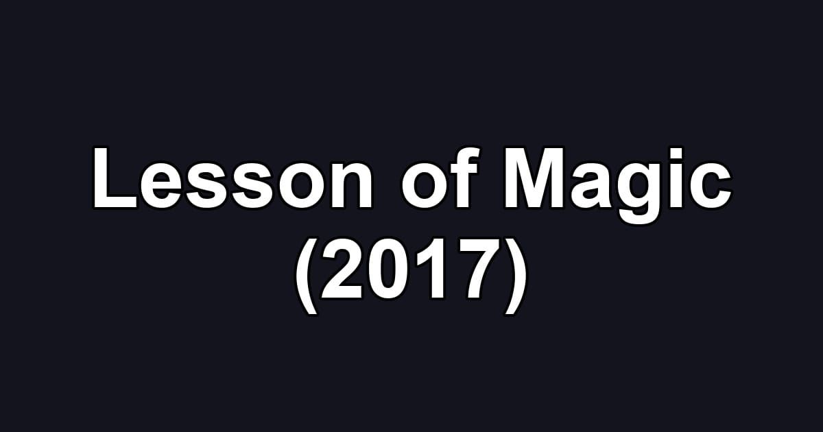Lesson of Magic (2017)