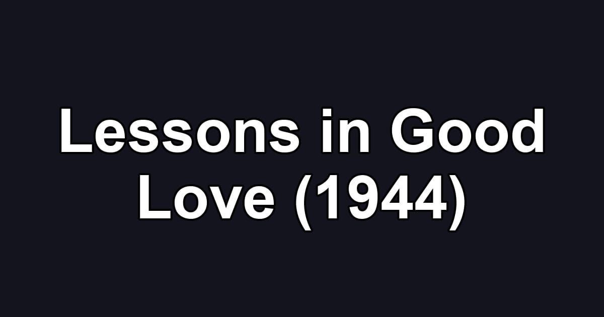 Lessons in Good Love (1944)