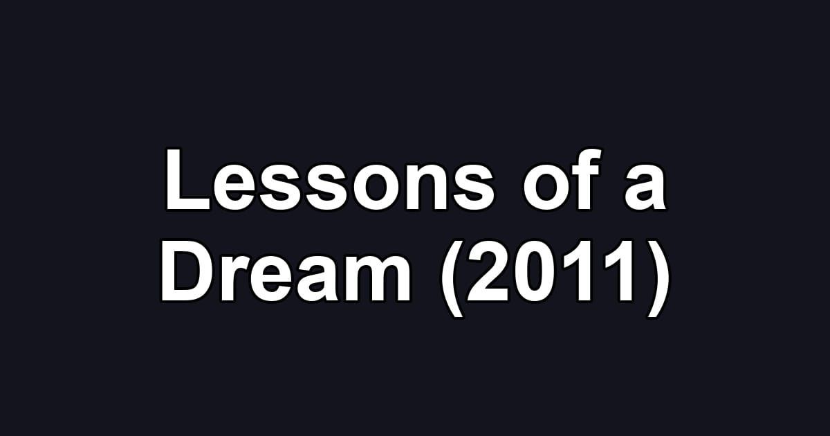 Lessons of a Dream (2011)