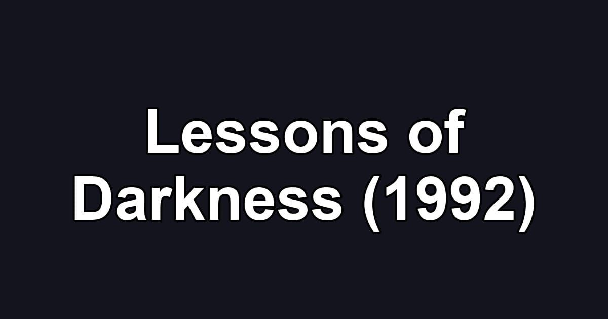 Lessons of Darkness (1992)