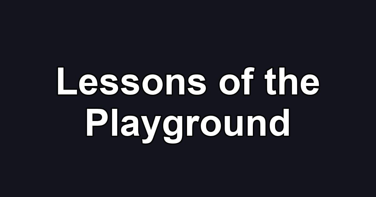 Lessons of the Playground
