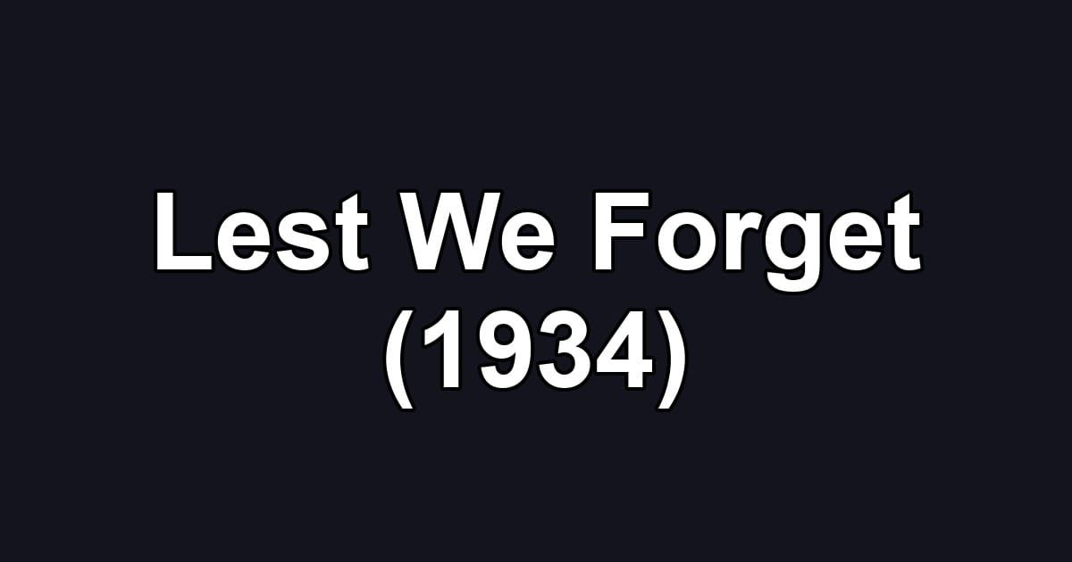 Lest We Forget (1934)