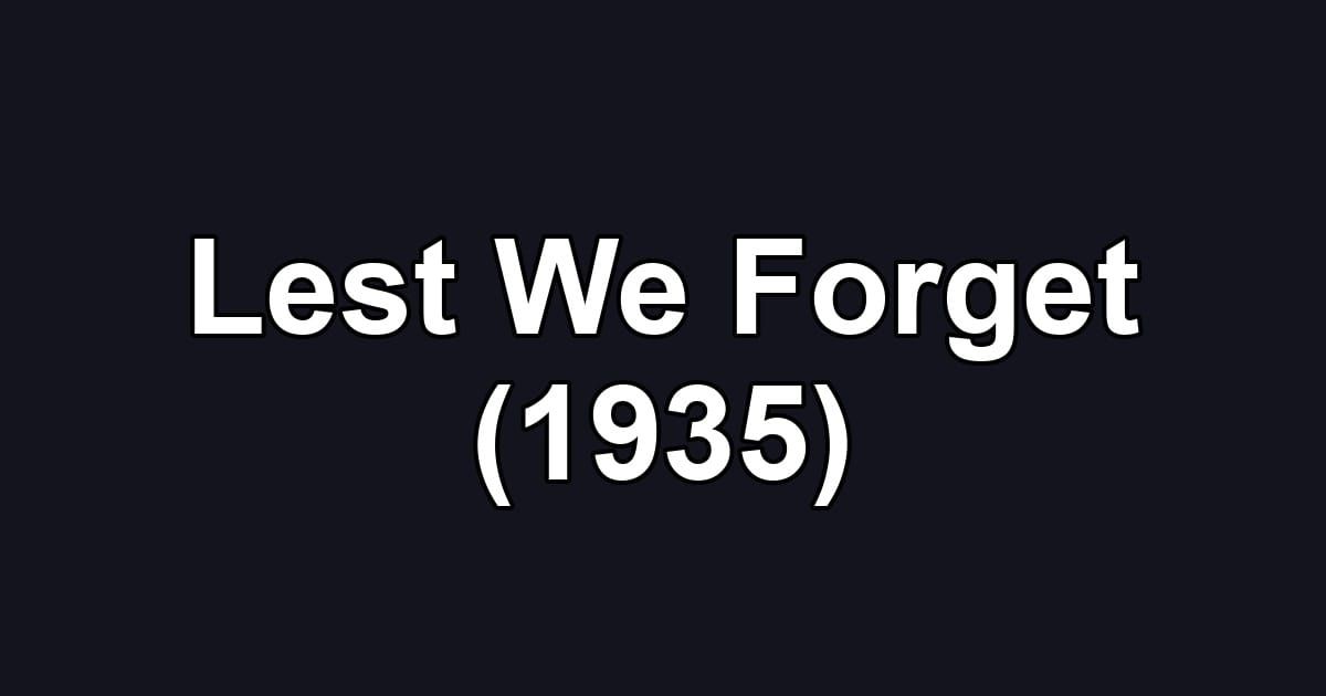Lest We Forget (1935)
