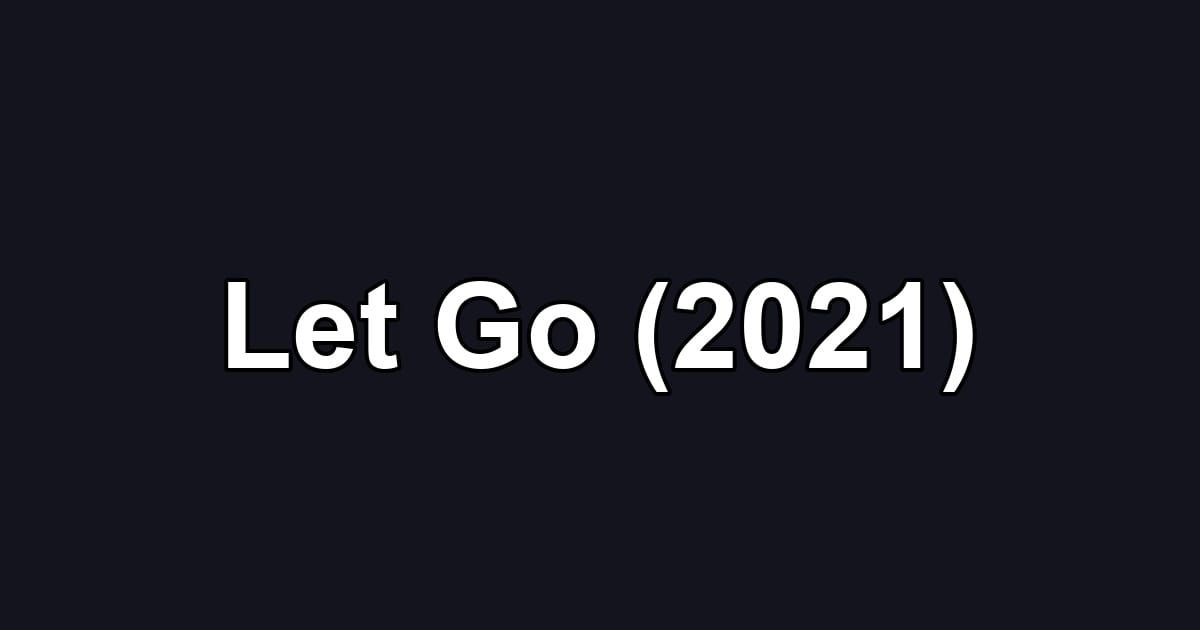 Let Go (2021)