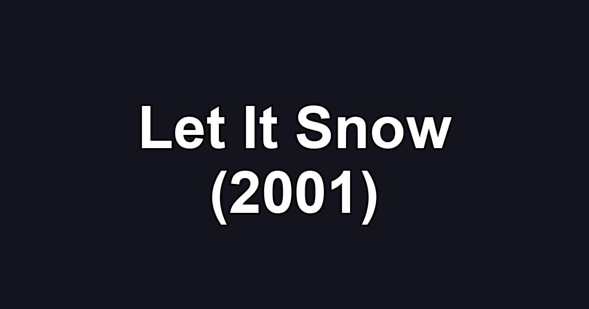 Let It Snow (2001)