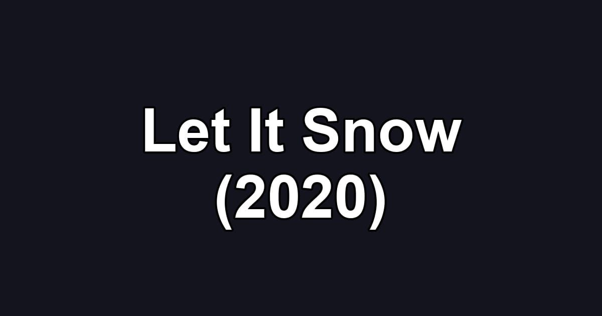 Let It Snow (2020)