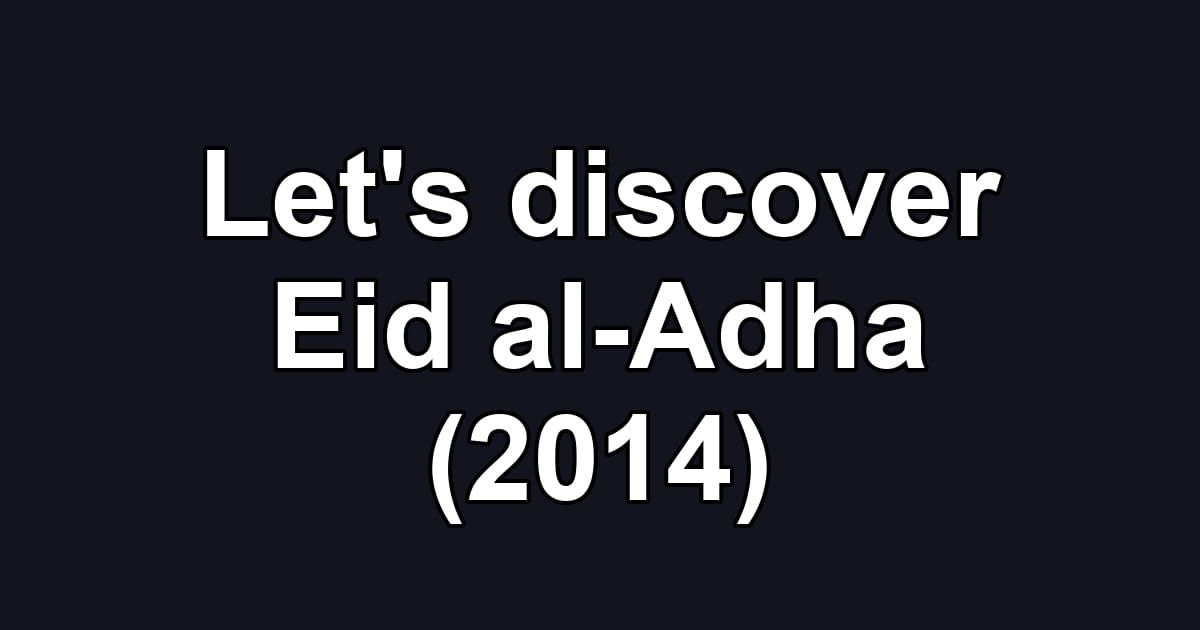 Let's discover Eid al-Adha (2014)