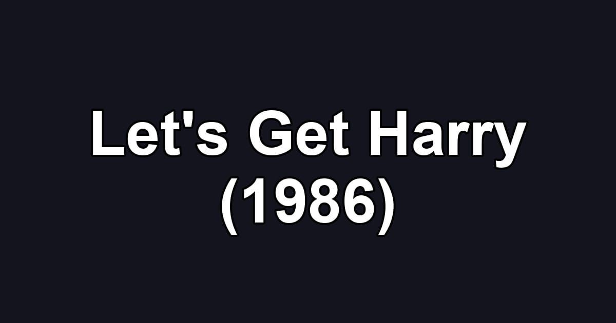 Let's Get Harry (1986)