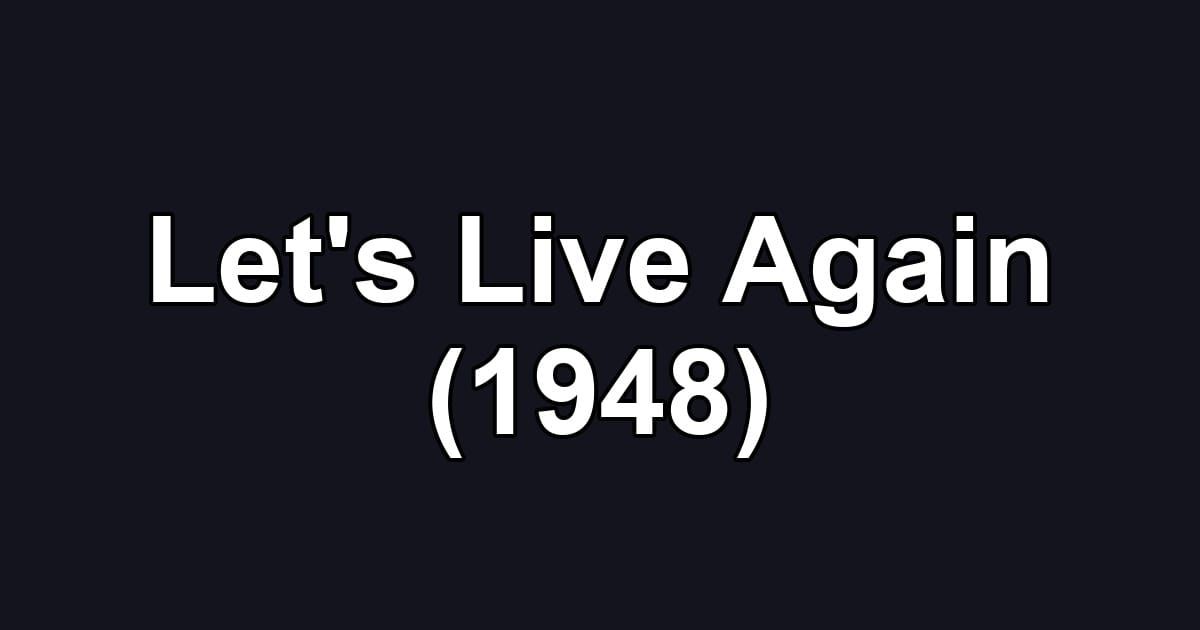 Let's Live Again (1948)