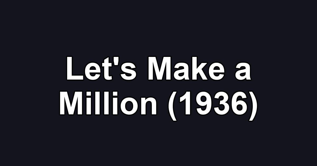 Let's Make a Million (1936)