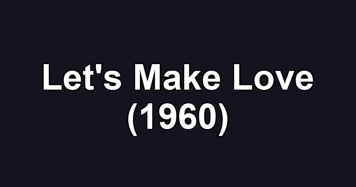 Let's Make Love (1960)