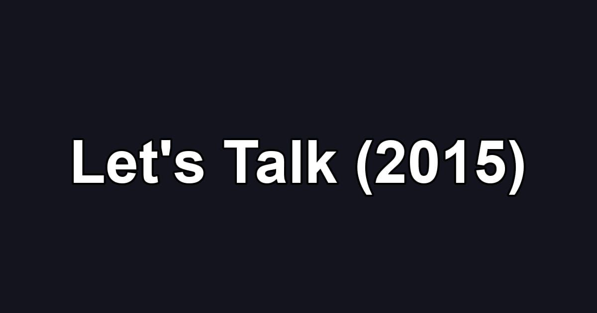 Let's Talk (2015)