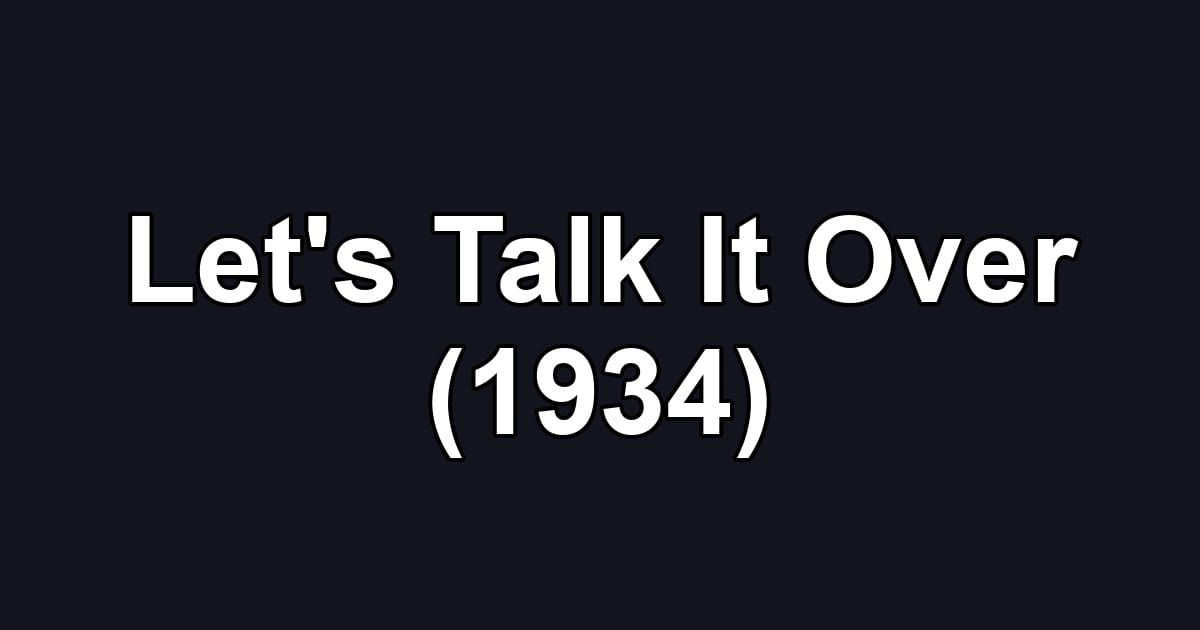 Let's Talk It Over (1934)