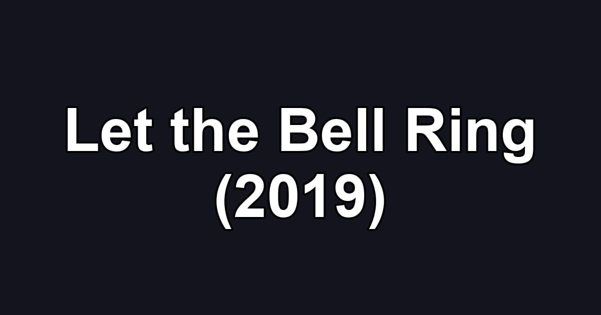 Let the Bell Ring (2019)