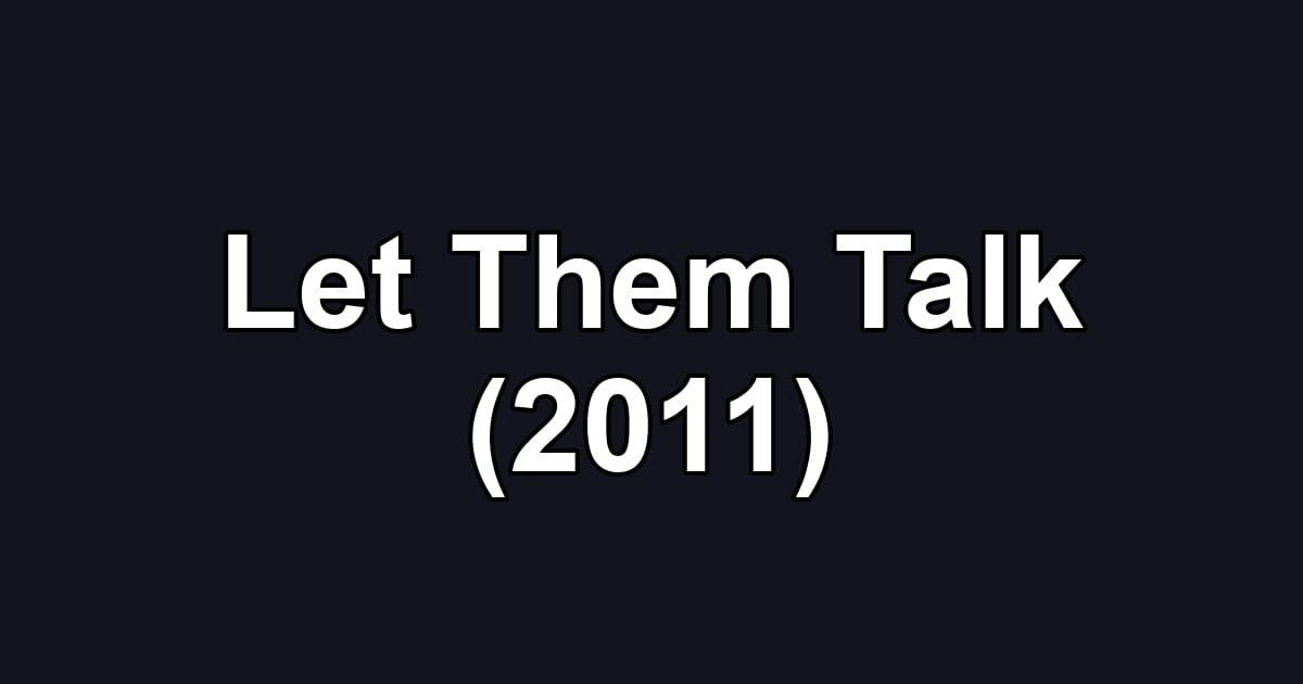 Let Them Talk (2011)
