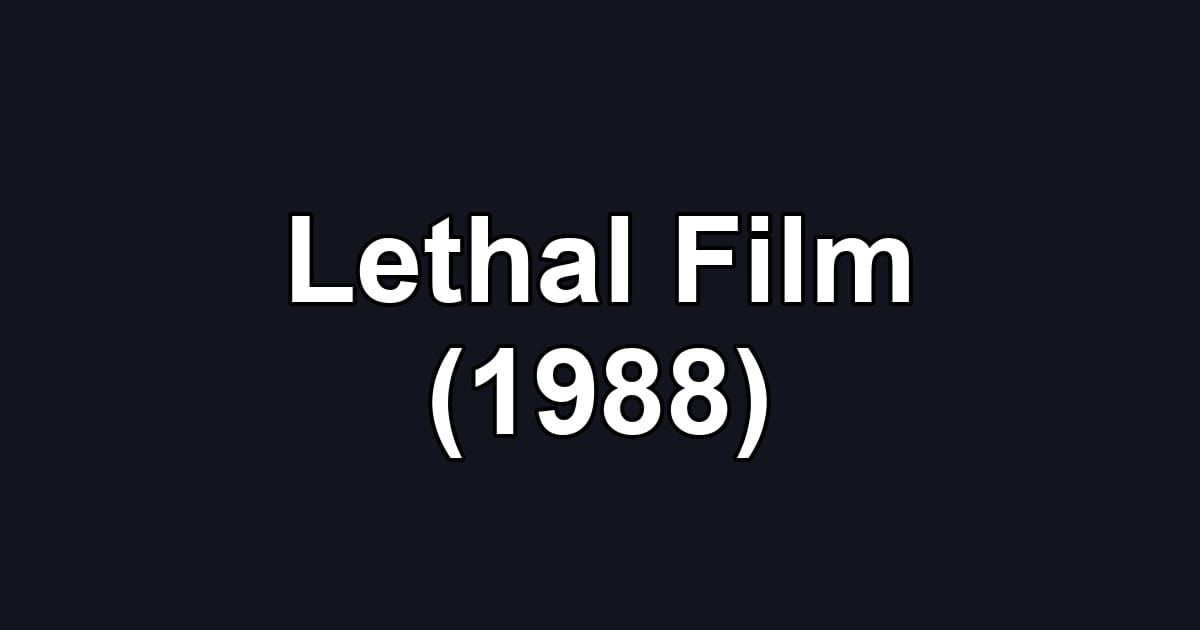 Lethal Film (1988)