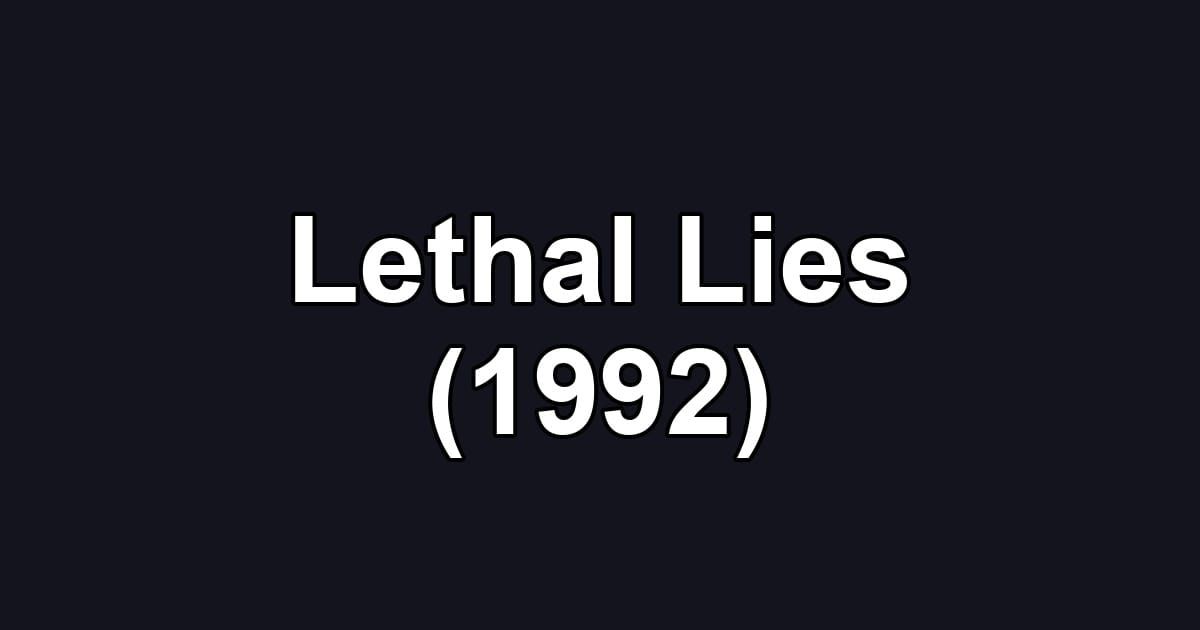 Lethal Lies (1992)