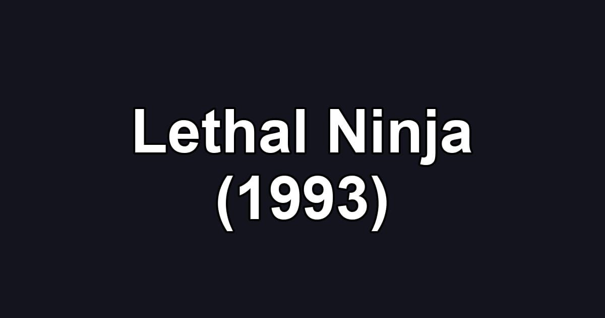 Lethal Ninja (1993)