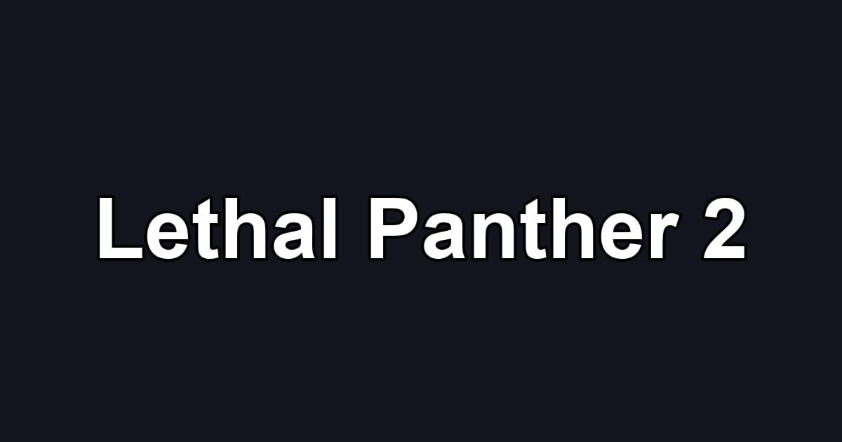 Lethal Panther 2