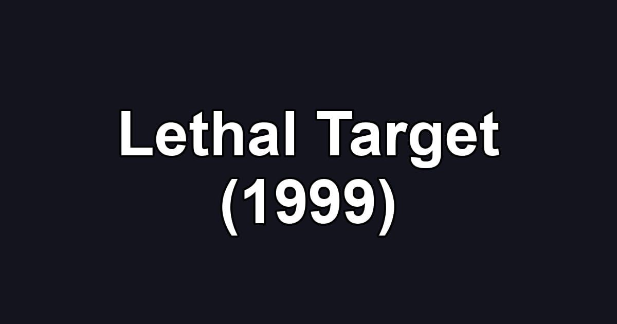 Lethal Target (1999)