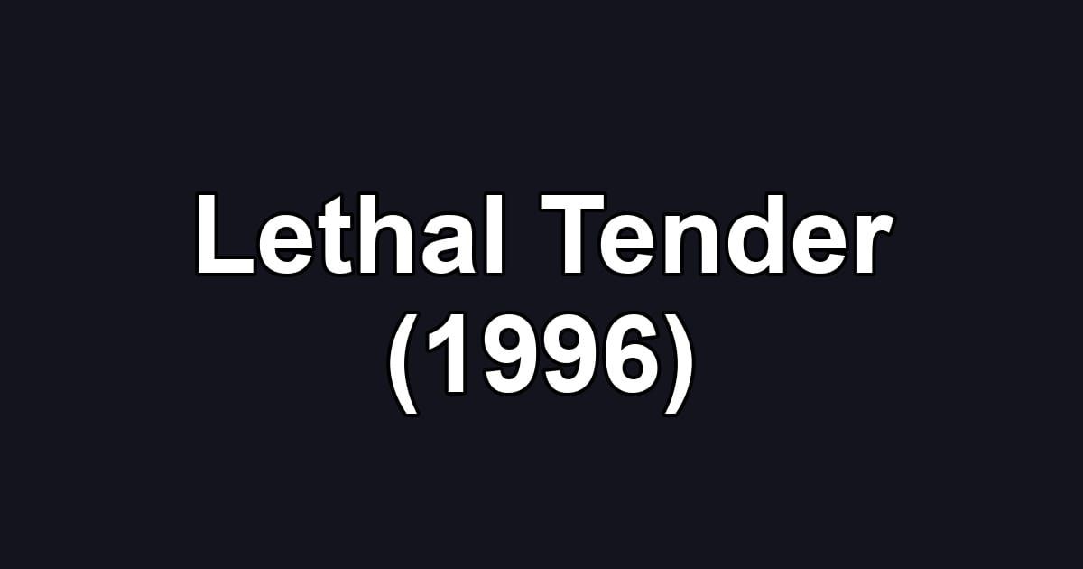 Lethal Tender (1996)