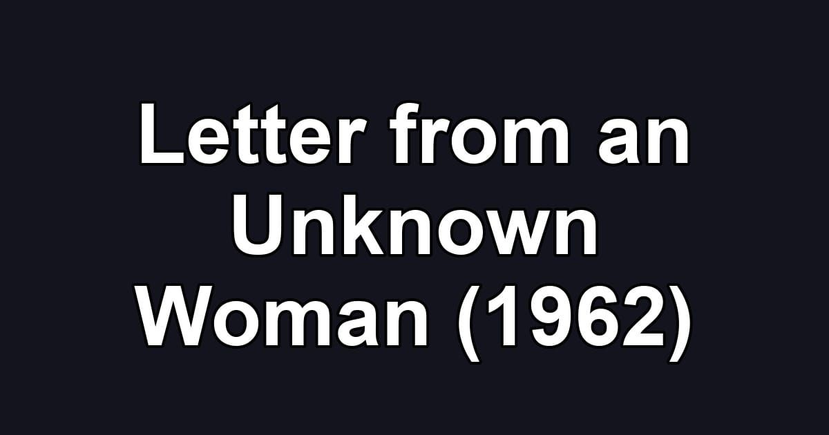Letter from an Unknown Woman (1962)