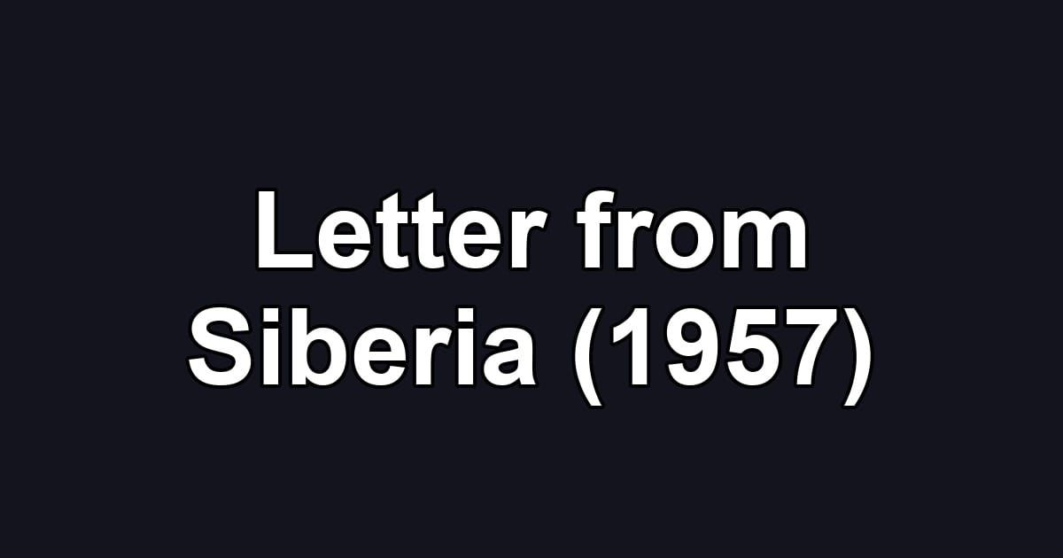 Letter from Siberia (1957)