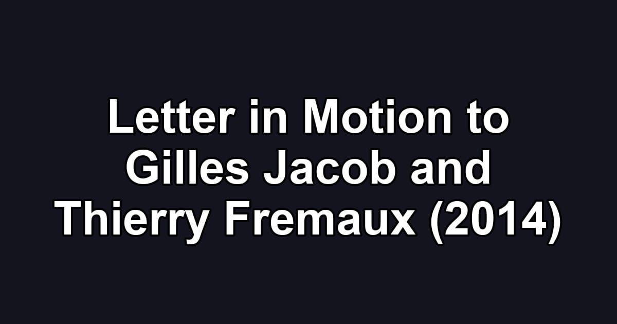 Letter in Motion to Gilles Jacob and Thierry Fremaux (2014)
