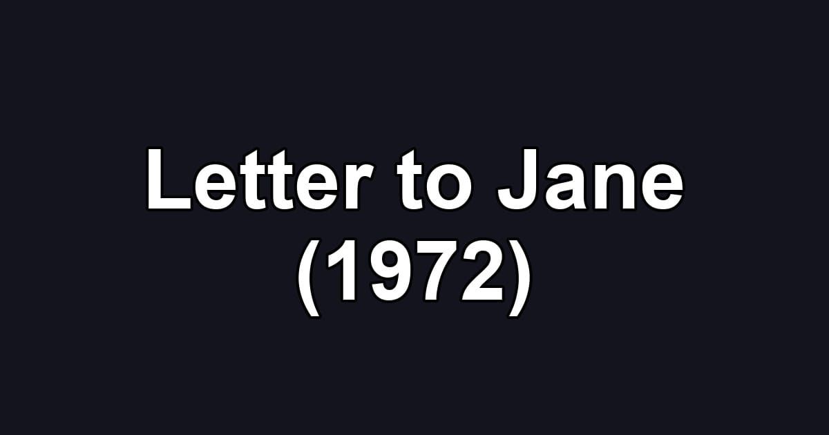 Letter to Jane (1972)