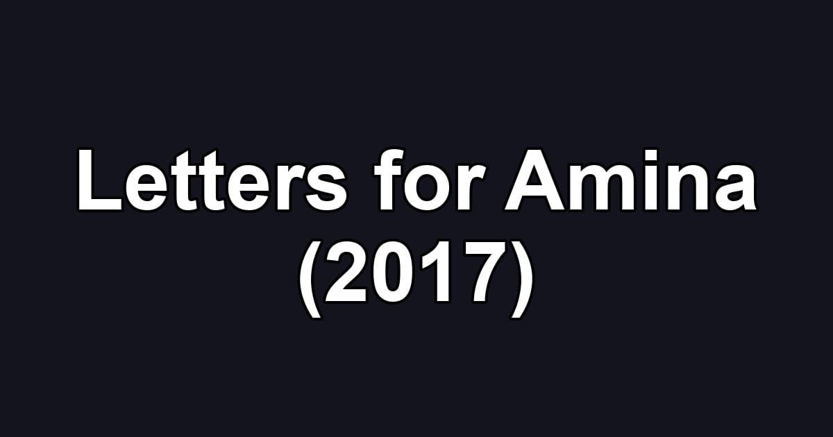 Letters for Amina (2017)