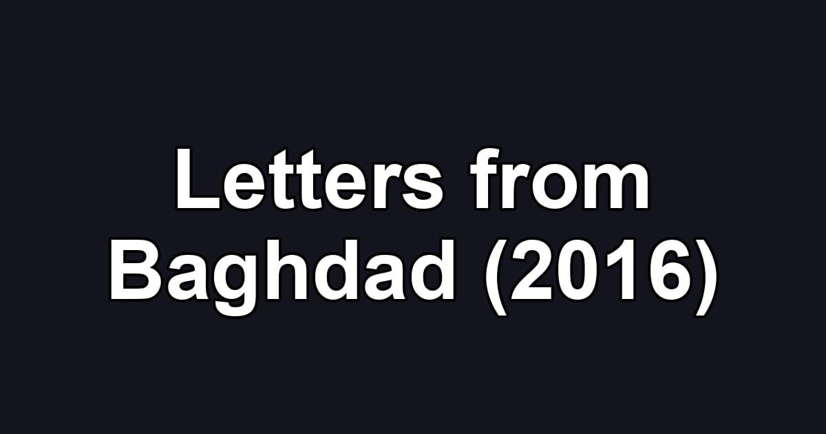 Letters from Baghdad (2016)