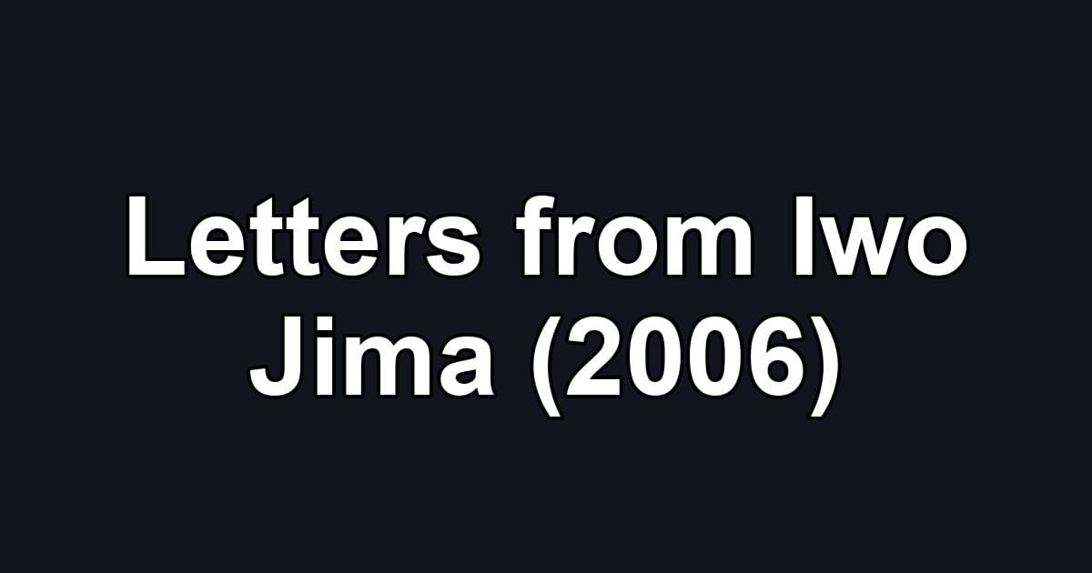 Letters from Iwo Jima (2006)