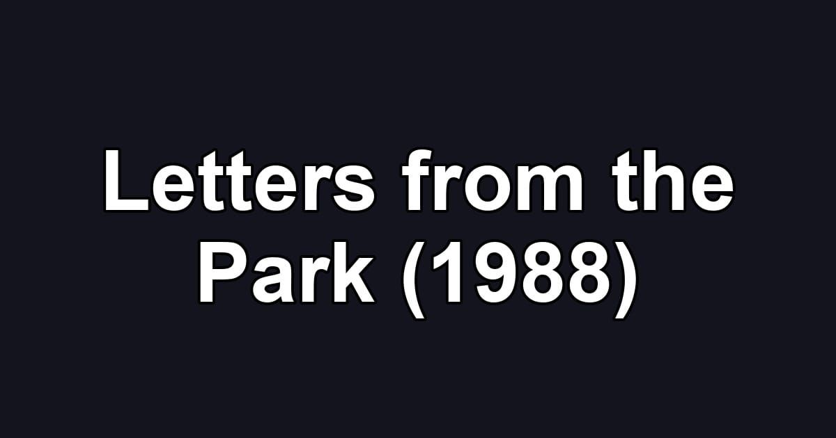 Letters from the Park (1988)