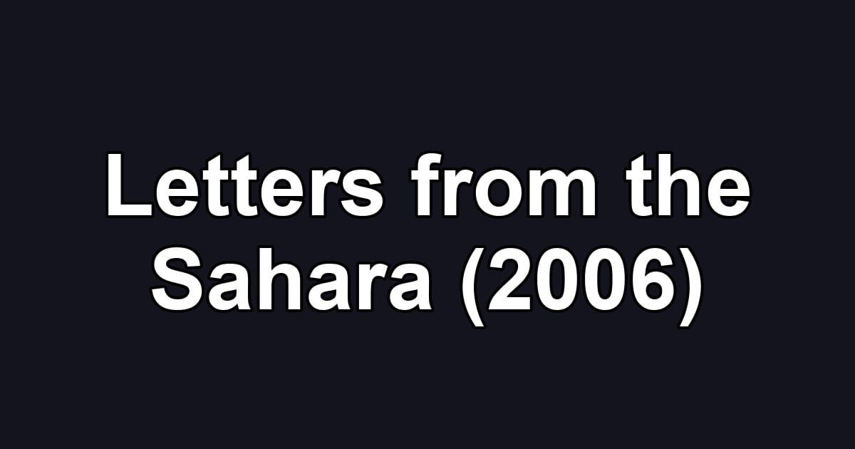 Letters from the Sahara (2006)