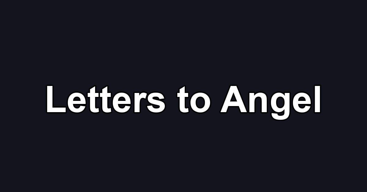 Letters to Angel