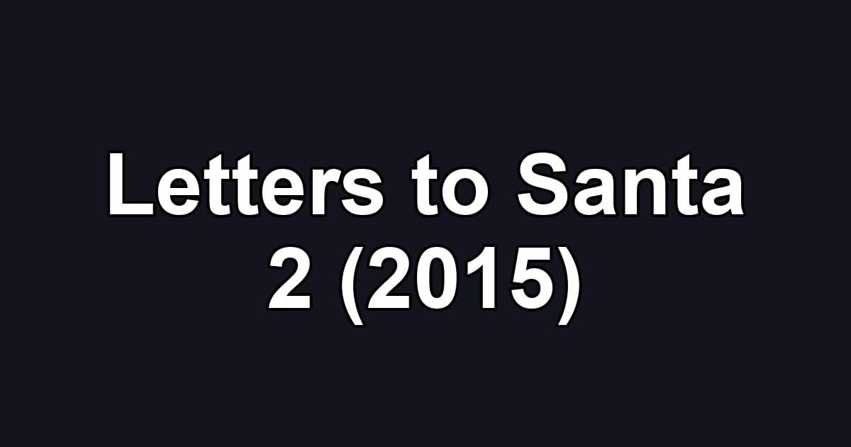 Letters to Santa 2 (2015)