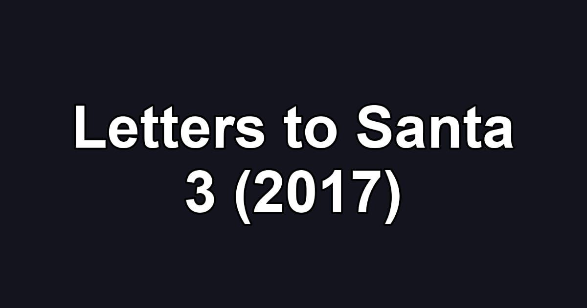 Letters to Santa 3 (2017)