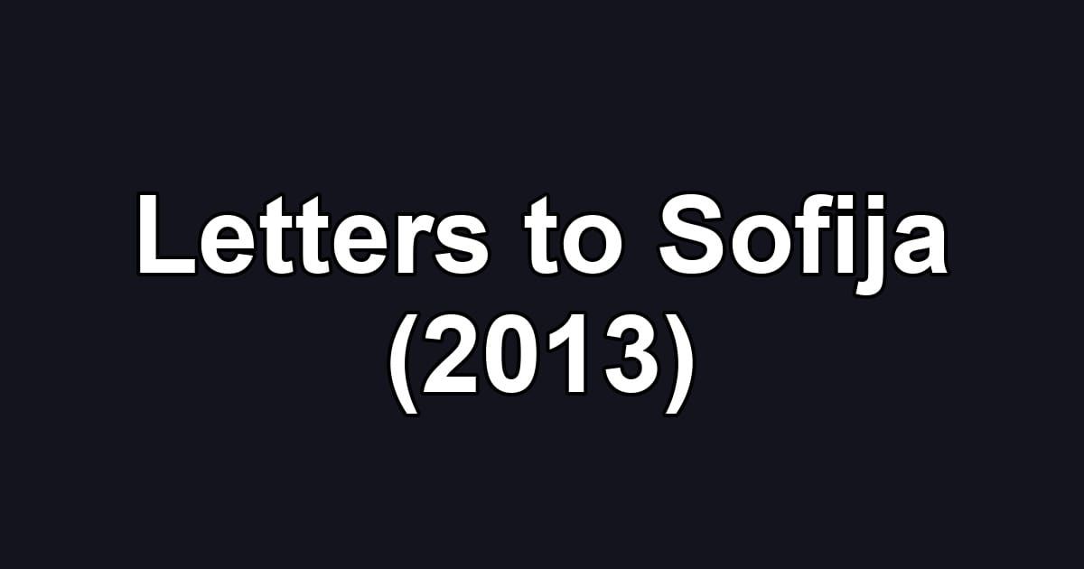 Letters to Sofija (2013)