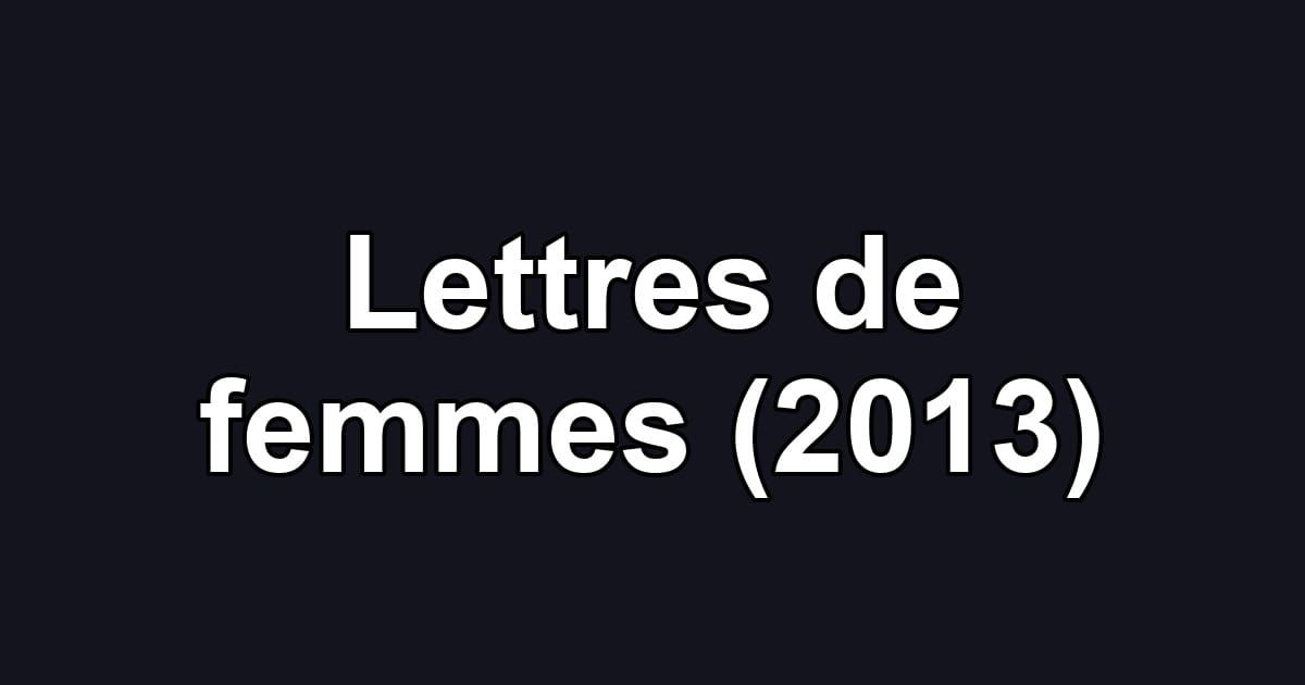 Lettres de femmes (2013)