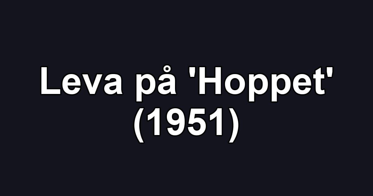 Leva på 'Hoppet' (1951)