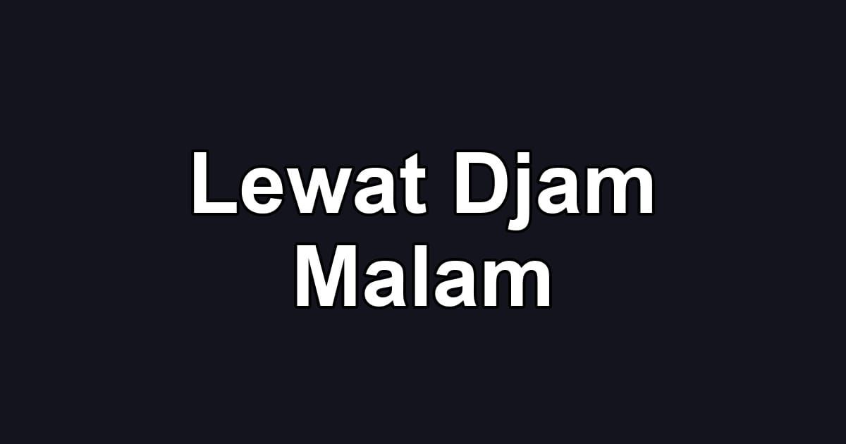 Lewat Djam Malam