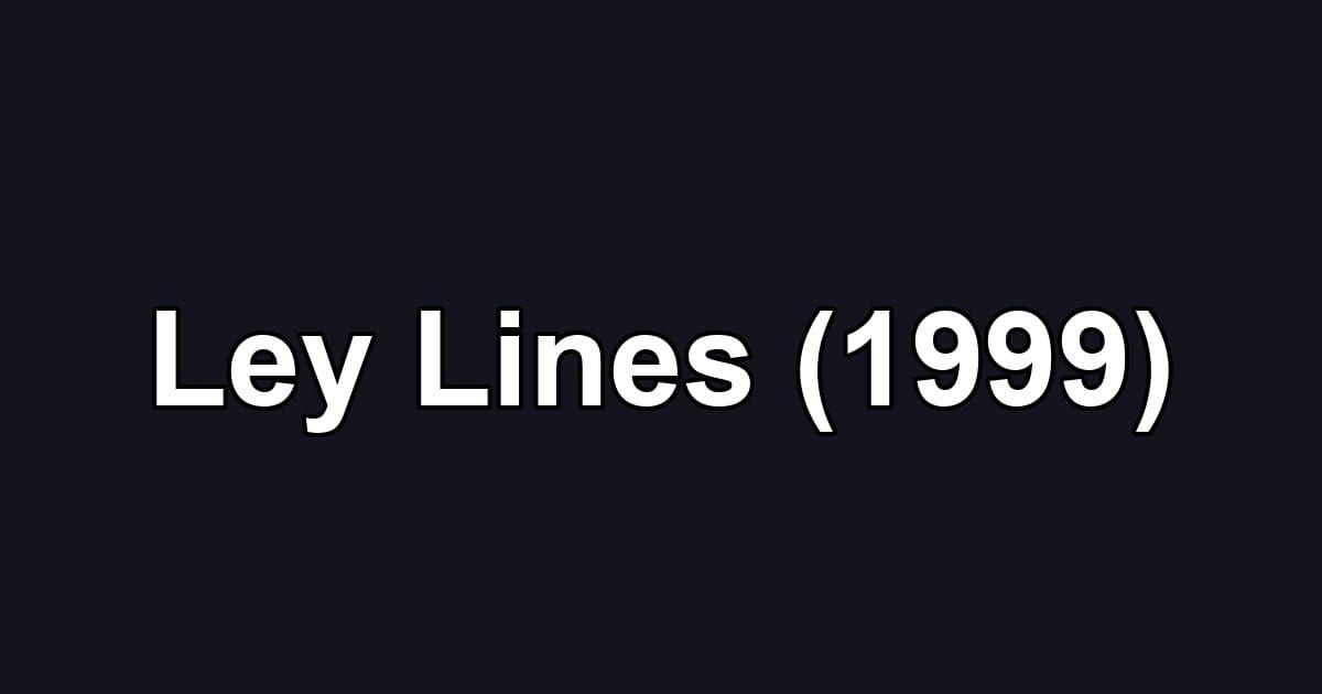 Ley Lines (1999)