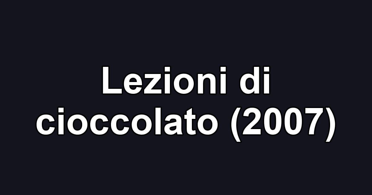 Lezioni di cioccolato (2007)