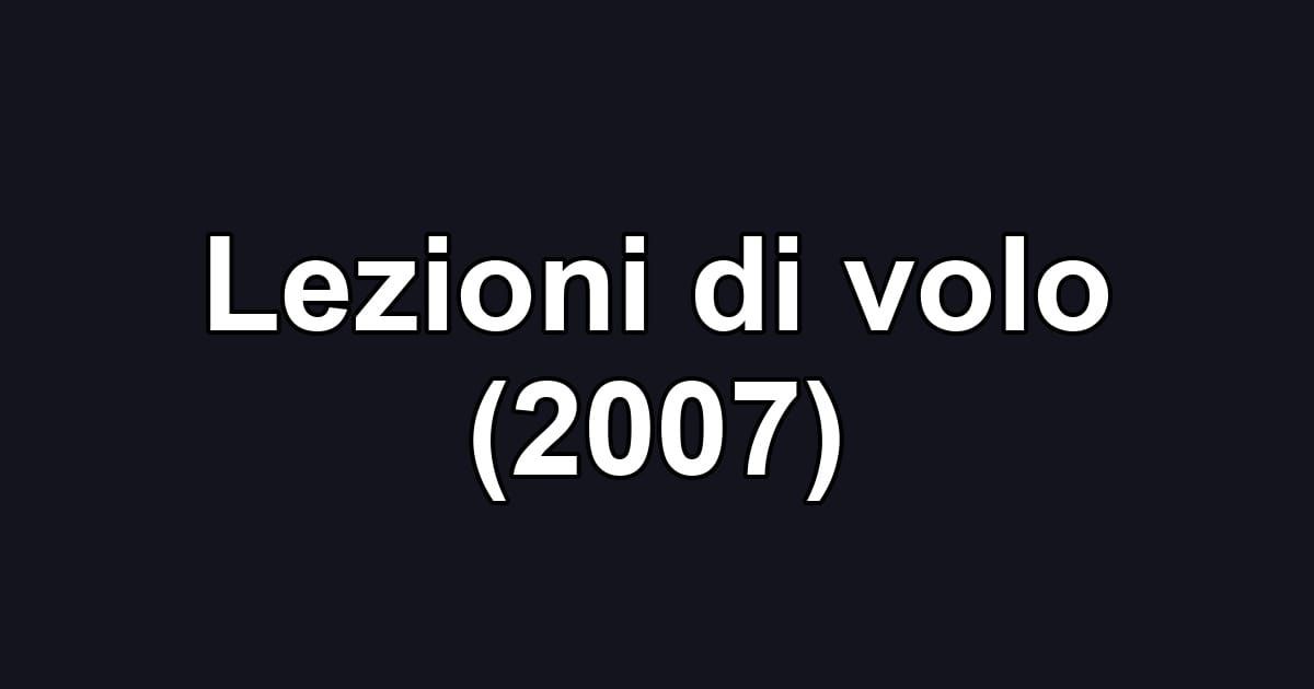 Lezioni di volo (2007)