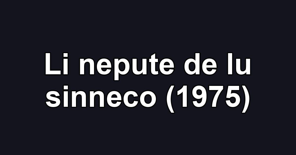 Li nepute de lu sinneco (1975)