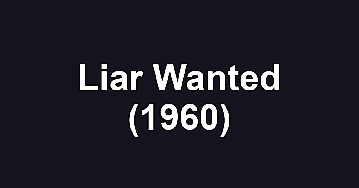 Liar Wanted (1960)