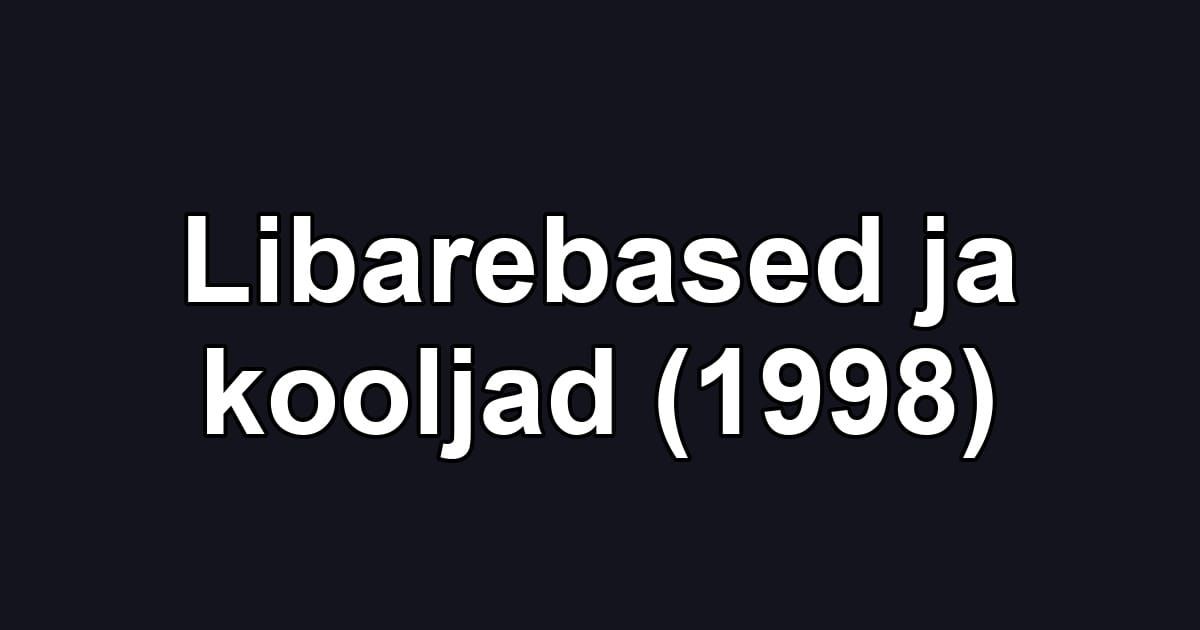 Libarebased ja kooljad (1998)